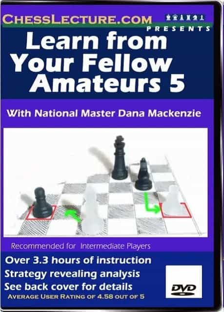 E-Dvd Learn From Your Fellow Amateurs 5 - Chess Lecture - Volume 10