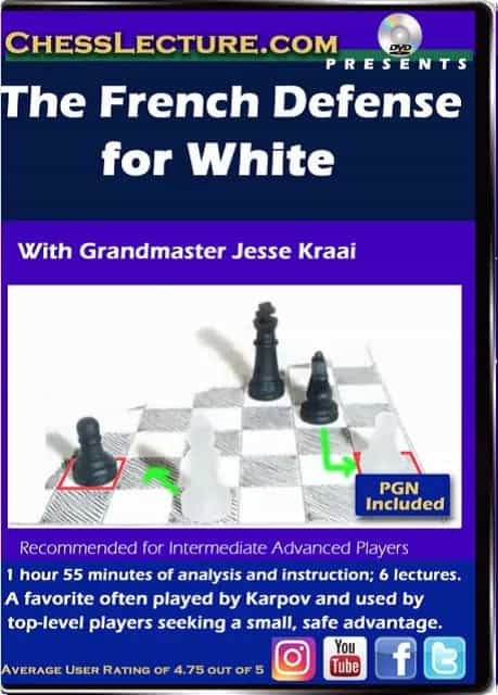 The French Defense for White - Chess Lecture Volume 19