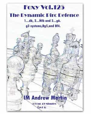 E-Dvd Foxy Openings - Volume 125 - The Dynamic Pirc Defence - G3 Systems, Bg5, And Bf4 - Part 2