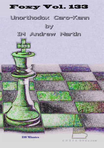 Unorthodox Caro-Kann by IM Andrew Martin