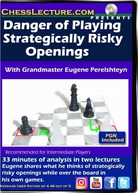 E-Dvd Danger Of Playing Strategically Risky Openings - Chess Lecture - Volume 165