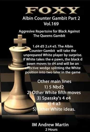 E-Dvd Foxy Openings - Volume 169 - The Modern Albin Counter Gambit - Volume 2 - Aggressive Repertoire For Black Against The Queen's Gambit