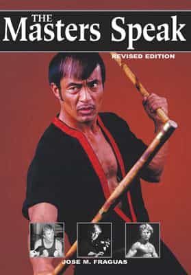 Martial Arts Masters Speak Book by Jose Fraguas