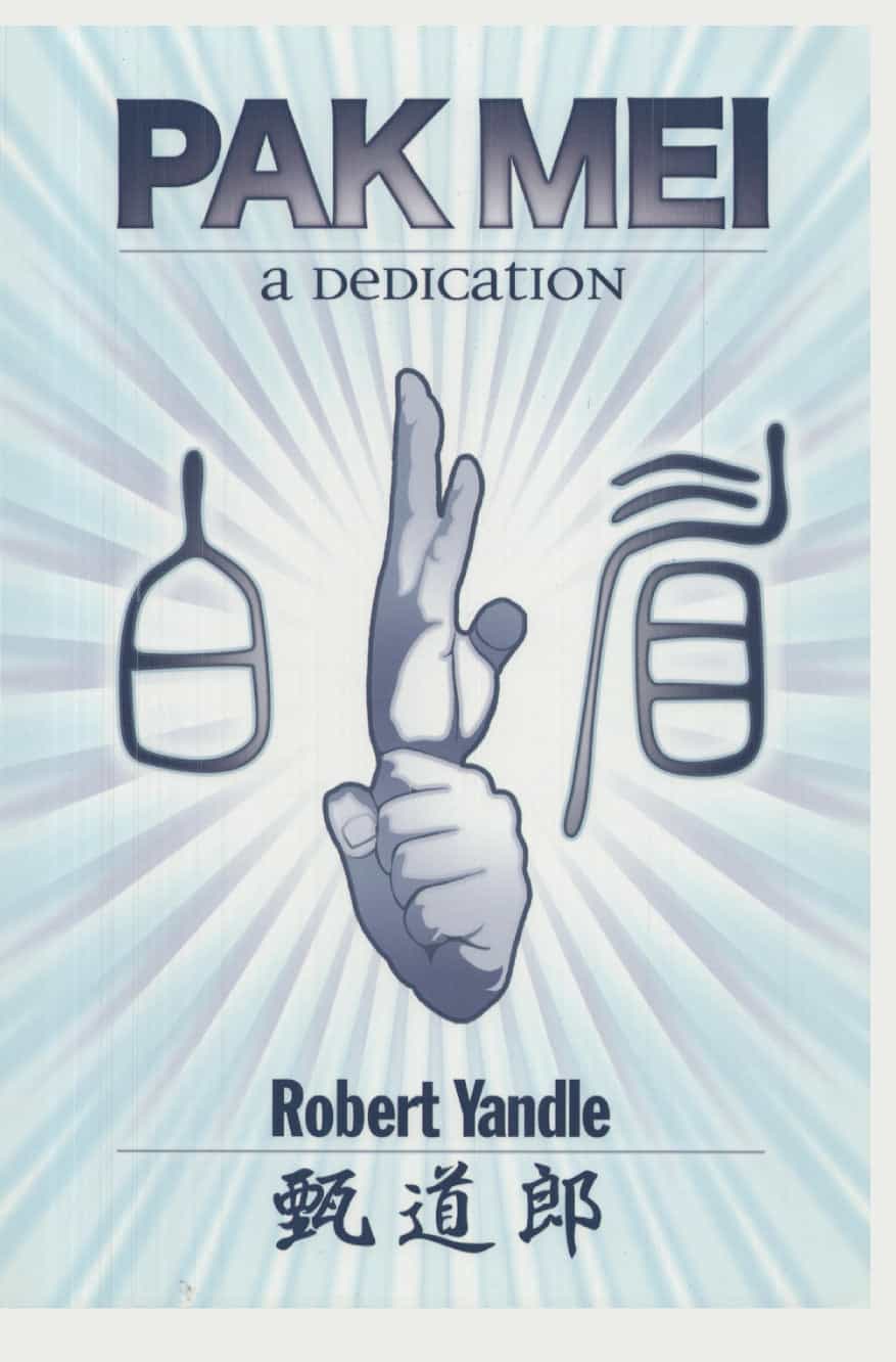 Pak Mei Martial Arts Book by Robert Yandle