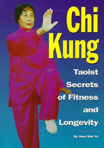 Chi Kung Taoist Secrets by Wen-Mei Yu