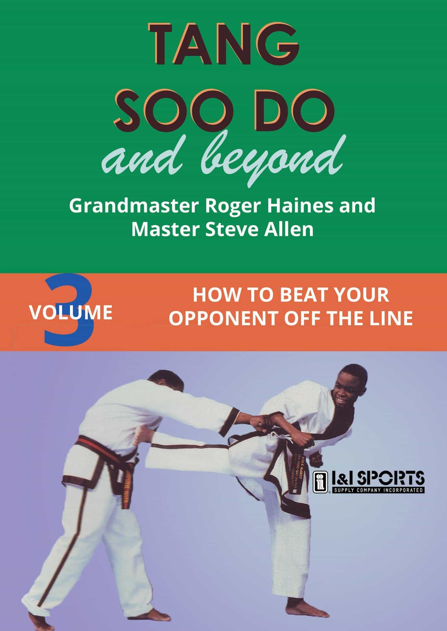 Tang Soo Do & Beyond #3 Beat Your Opponent Off the Line