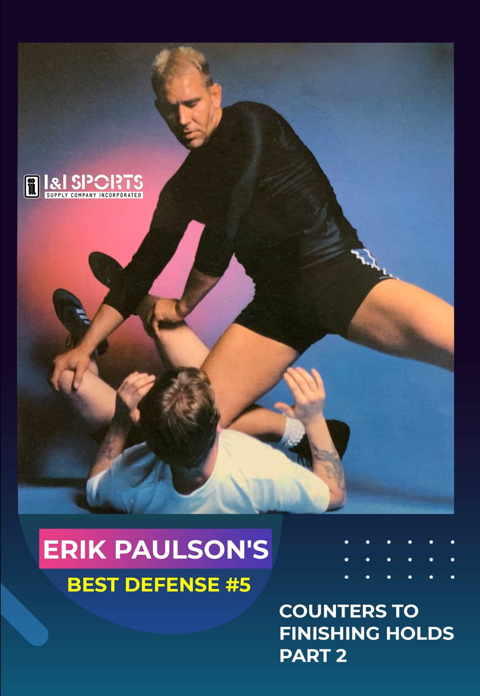 Erik Paulson Best Defense #5: Counters Finishing Holds #2 DVD