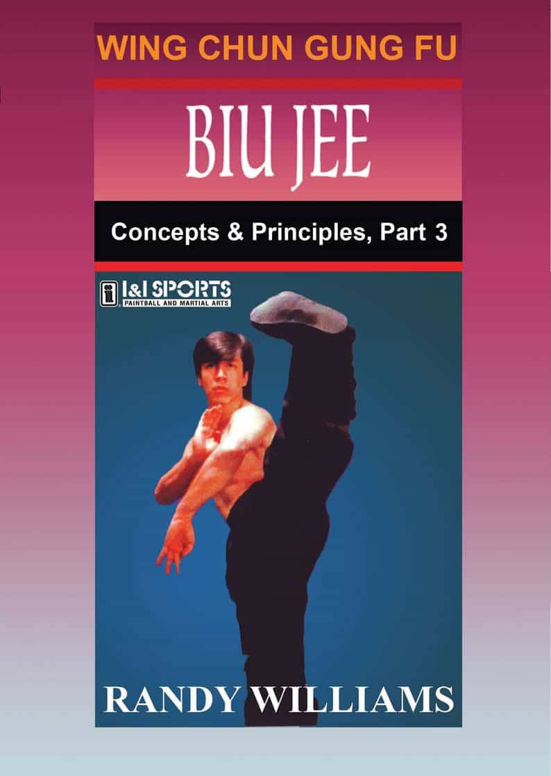 Wing Chun Gung Fu Biu Jee Concepts & Principles #3 DVD