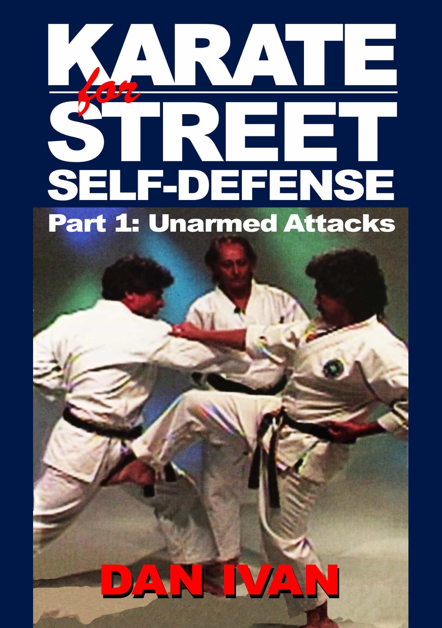 Karate For Street Survival Self Defense for Unarmed Attacks #1 DVD