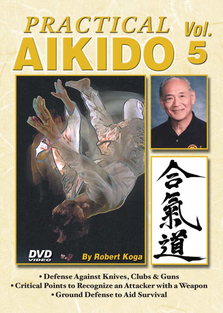 Practical Aikido #5 Defense Against Attackers With Weapons Dvd Robert Koga