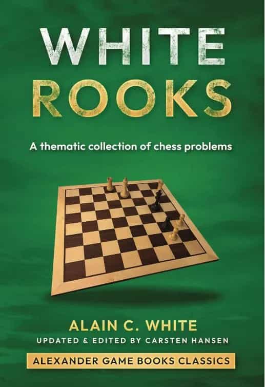 White Rooks: A Thematic Collection Of Chess Problems